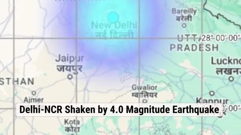 Delhi-NCR Shaken by 4.0 Magnitude Earthquake